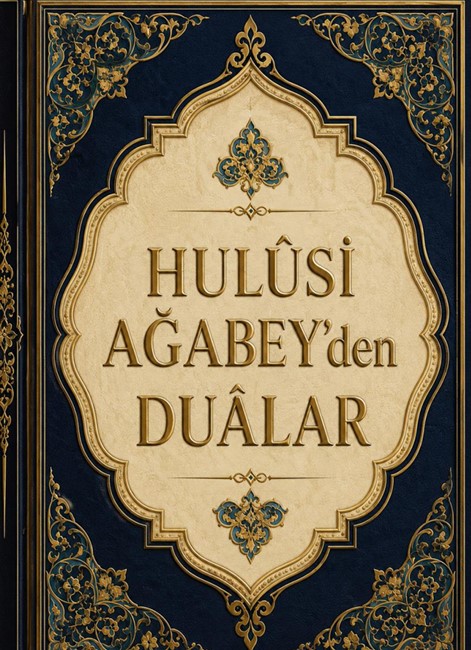 Hulusi Ağabey'den Dualar